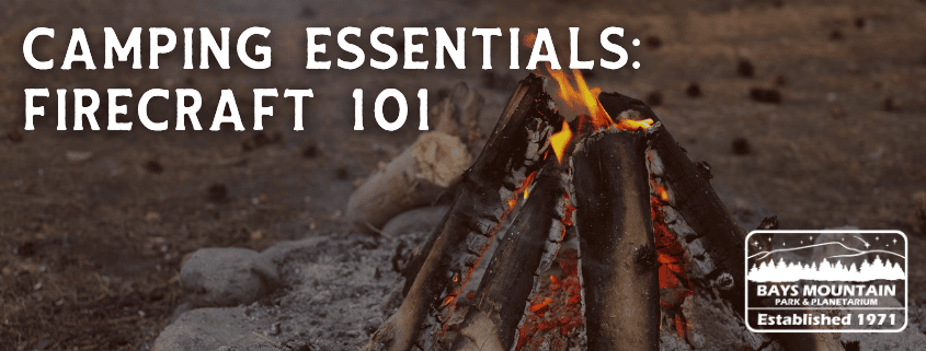 Camping Essentials: Firecraft 101