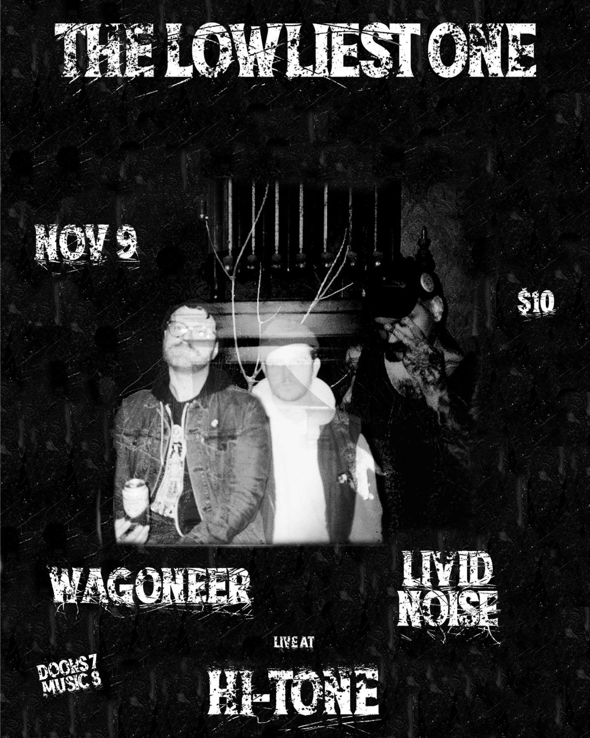 The Lowliest One / Wagoneer / Livid Noise [Small Room-Downstairs] — Hi Tone